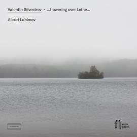Silvestrov: ...flowering Over Lethe...