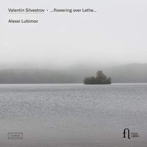 Silvestrov: ...flowering Over Lethe...