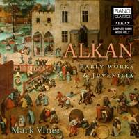 Alkan: Early Works & Juvenilia