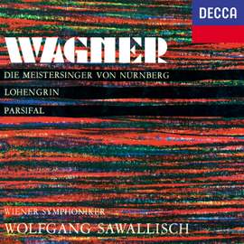 Wagner: Die Meistersinger von Nürnberg; Lohengrin; Parsifal