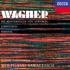 Wagner: Die Meistersinger von Nürnberg; Lohengrin; Parsifal