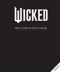 Wicked: The Ultimate Pop-Up Book