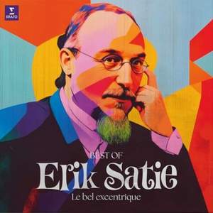 Erik Satie - Le Bel Excentrique