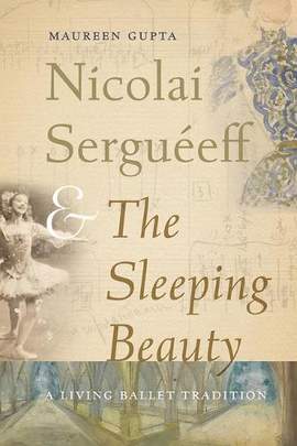 Nicolai Serguéeff and the Sleeping Beauty: A Living Ballet Tradition