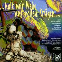 …holt mir Wein aus vollen Krügen…