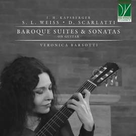 Kapsberger, Weiss, Scarlatti: Baroque Suites & Sonatas on Guitar