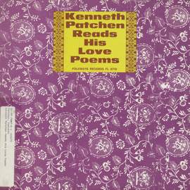 Kenneth Patchen Reads His Love Poems