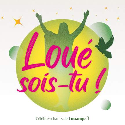 Loué sois-tu ! Célèbres chants de Louange, Vol. 3