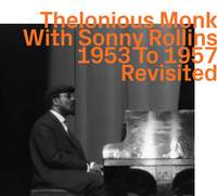Thelonious Monk With Sonny Rollins: 1953 To 1957: Revisited