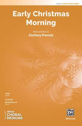 Provost, Zachary: Early Christmas Morning  2PT