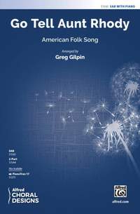 Gilpin, Greg: Go Tell Aunt Rhody SAB