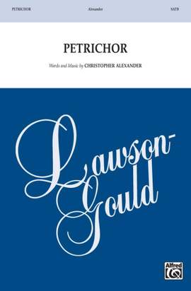 Alexander, Christopher: Petrichor SATB