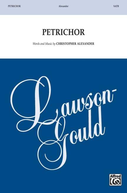 Alexander, Christopher: Petrichor SATB