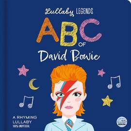Lullaby Legends: ABC of David Bowie: A Rhyming Lullaby (100% Unofficial and Unauthorised): A Rhyming Lullaby