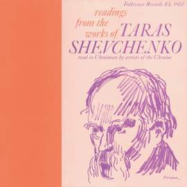 The Works of Taras Shevchenko: Read in Ukrainian by Artists of the Ukraine