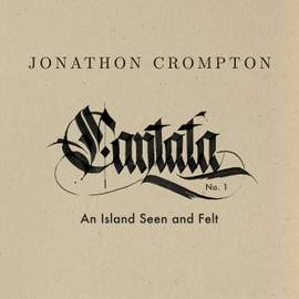 Cantata No. 1: An Island Seen and Felt