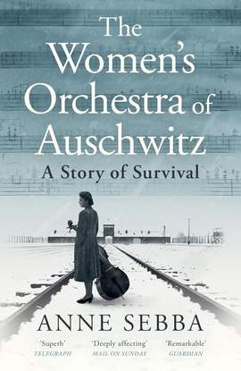 The Women’s Orchestra of Auschwitz: A Story of Survival