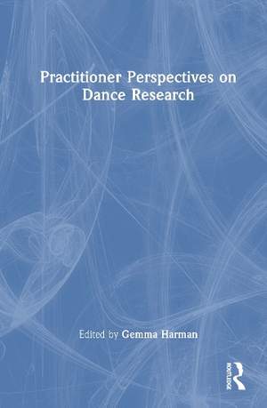 Practitioner Perspectives on Dance Research