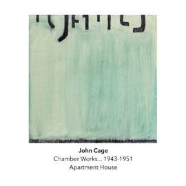 John Cage - Chamber Works 1943-1951