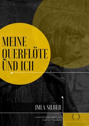 Mendieta, G: Meine Querflöte und ich - silber