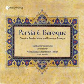 Persia & Baroque - Classical Persian Music and European Baroque