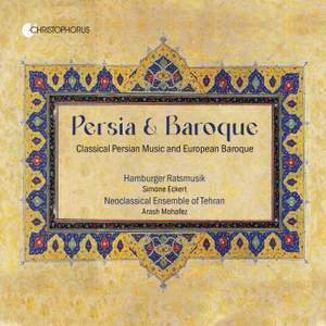 Persia & Baroque - Classical Persian Music and European Baroque