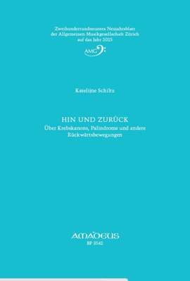 Schiltz, K: Hin und zurück - Über Krebskanons, Palindrome und andere Rückwärtsbewegungen