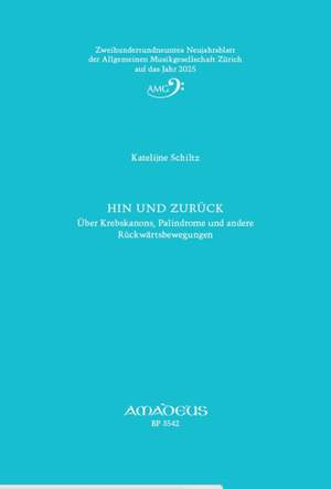 Schiltz, K: Hin und zurück - Über Krebskanons, Palindrome und andere Rückwärtsbewegungen