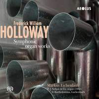 Frederick William Holloway: Symphonic organ works
