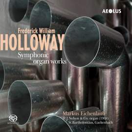 Frederick William Holloway: Symphonic organ works