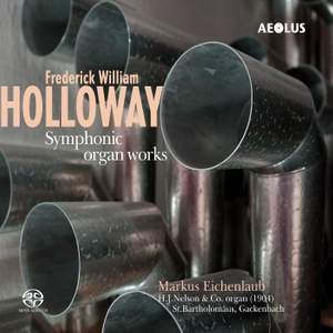Frederick William Holloway: Symphonic organ works