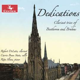 Dedications: Clarinet Trios of Beethoven and Brahms