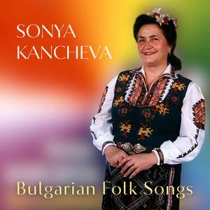Sonya Kancheva: Bulgarian Folk Songs
