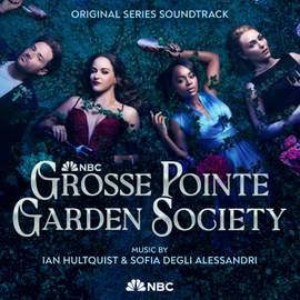 Grosse Pointe Garden Society: Season One (Original Series Soundtrack)