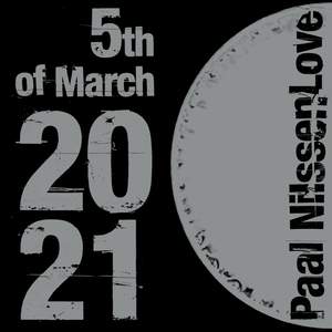PAAL NILSSEN-LOVE '5TH OF MARCH 2021'