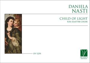 Daniela Nasti: Child of Light, for Choir
