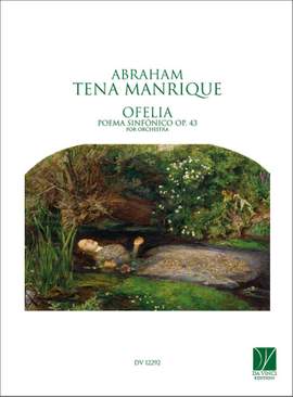 Abraham Tena Manrique: Symphonic Poem 'Ofelia' Op. 43