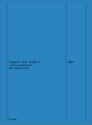Aldo Clementi: Studio 2 (Sulla Monotonia)