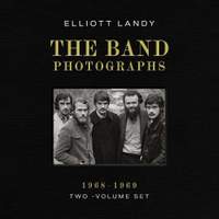 The Band Photographs, 1968-1969: Two-Volume Set: With a Foreword by Eric Clapton and an Introduction by Bruce Springsteen