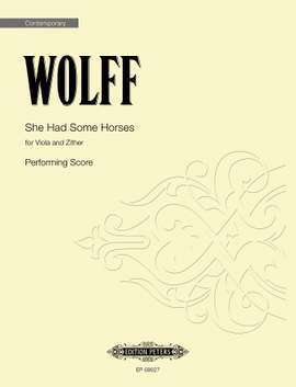 Wolff, Christian: She Had Some Horses (performing score)
