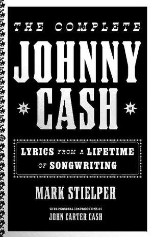 The Complete Johnny Cash: Lyrics from a Lifetime of Songwriting