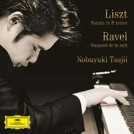 Liszt: Piano Sonata in B Minor, S. 178 / Ravel: Gaspard de la nuit, M. 55