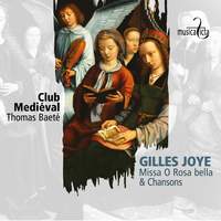 Gilles Joye: Missa O Rosa bella & Chansons