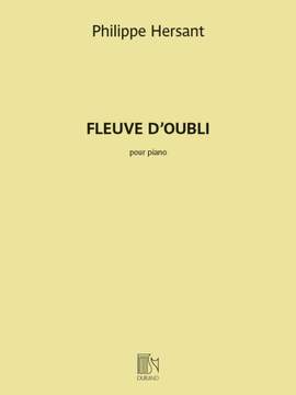 Philippe Hersant: Fleuve d'oubli