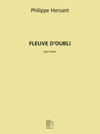 Philippe Hersant: Fleuve d'oubli