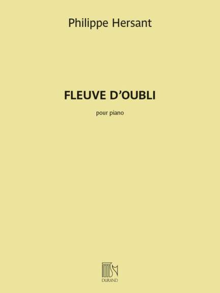 Philippe Hersant: Fleuve d'oubli