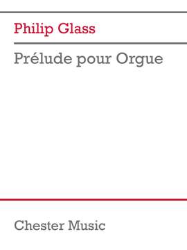 Philip Glass: Prélude pour Orgue