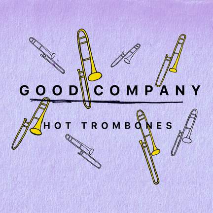 Good Company: Hot Trombones