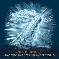 Neil Thornock: Another and Still Stranger Sky