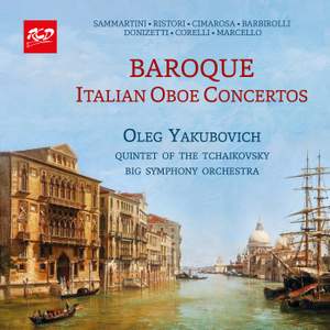 BAROQUE - ITALIAN OBOE CONCERTOS: Oleg Yakubovich (oboe) and Quintet of the Tchaikovsky Big Symphony Orchestra (Moscow)